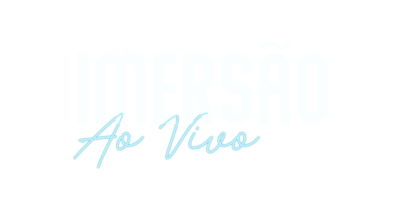 Imersão Ao vivo OTIIMIZADA
